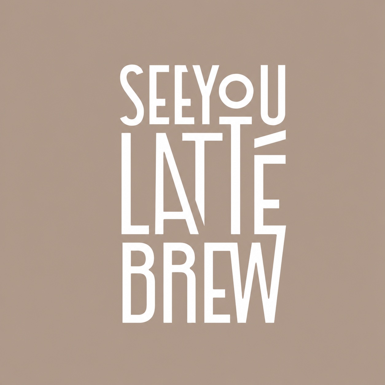 See You Latte Brew